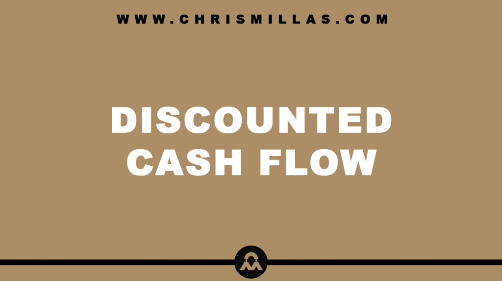 Discounted Cash Flow Explained Simply