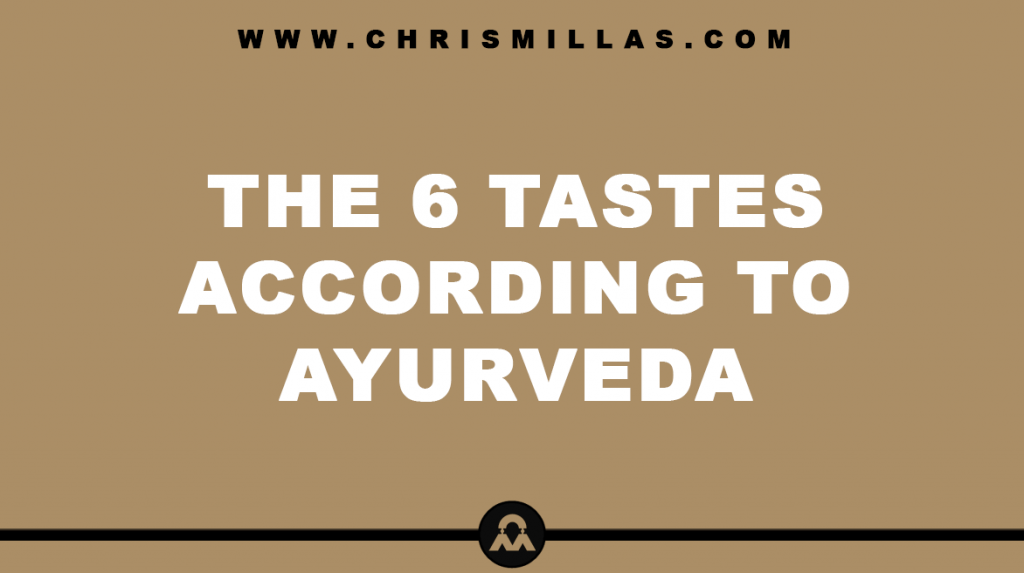 The 6 Tastes According To Ayurveda Explained Simply