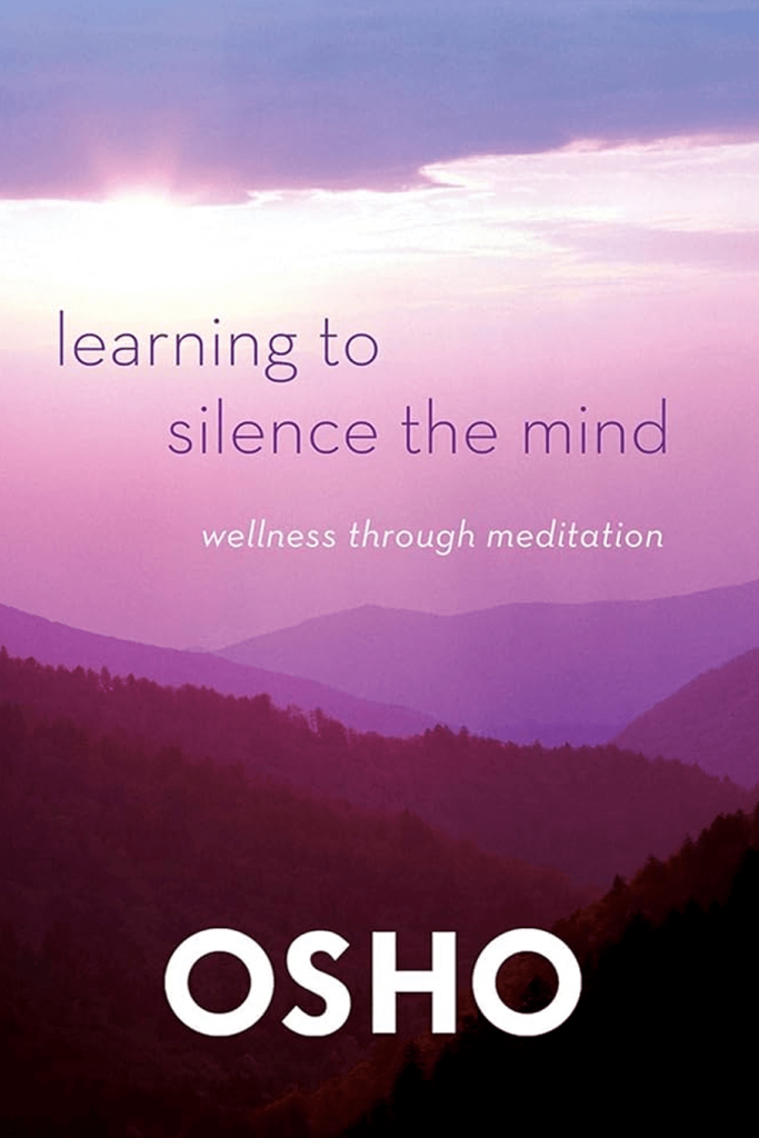 Osho - Learning To Silence The Mind