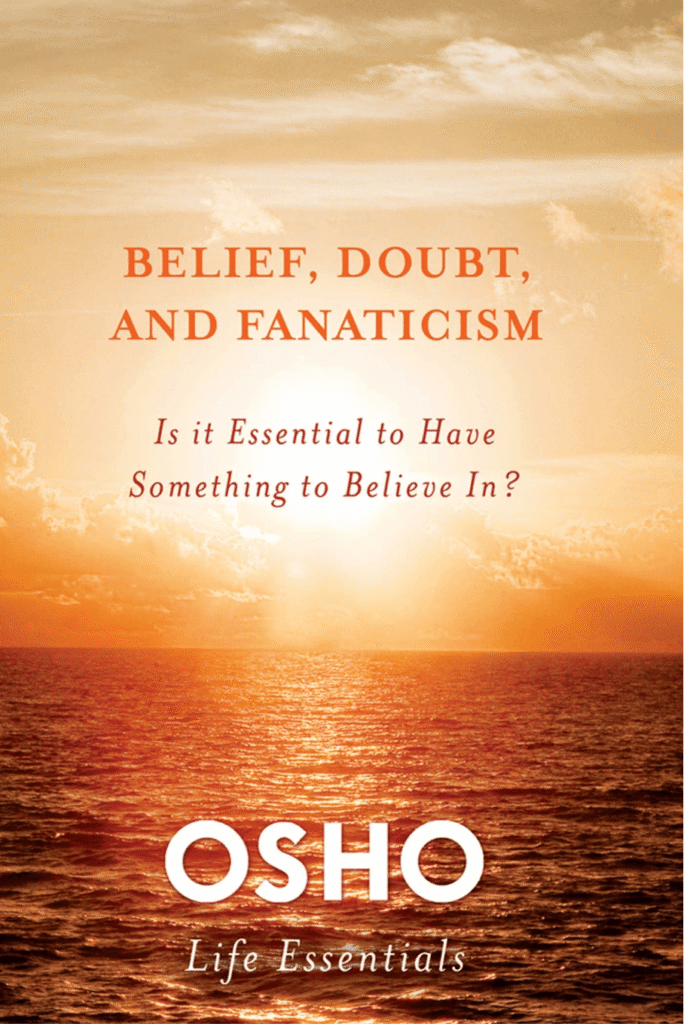 Osho - Belief, Doubt & Fanaticism