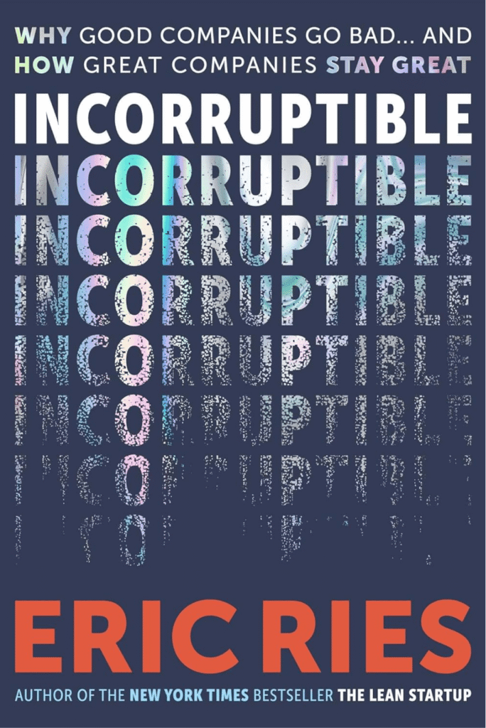 Eric Ries – Incorruptible