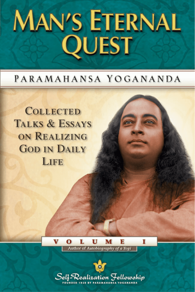 Paramahansa Yogananda - Man's Eternal Quest